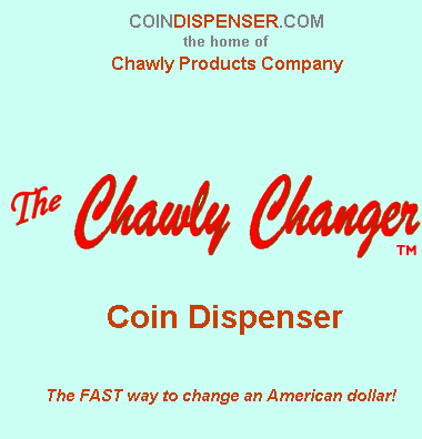 The Chawly Changer Coin Dispenser